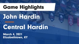 John Hardin  vs Central Hardin  Game Highlights - March 4, 2021