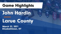 John Hardin  vs Larue County  Game Highlights - March 22, 2021