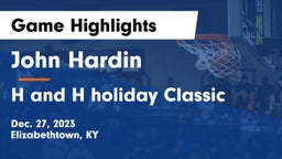 John Hardin  vs H and H holiday Classic Game Highlights - Dec. 27, 2023