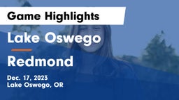 Lake Oswego  vs Redmond  Game Highlights - Dec. 17, 2023