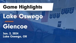 Lake Oswego  vs Glencoe  Game Highlights - Jan. 2, 2024