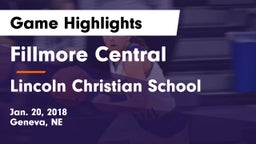 Fillmore Central  vs Lincoln Christian School Game Highlights - Jan. 20, 2018