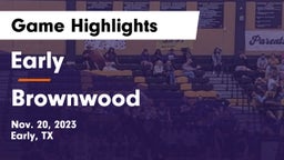 Early  vs Brownwood  Game Highlights - Nov. 20, 2023