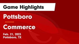 Pottsboro  vs Commerce  Game Highlights - Feb. 21, 2023