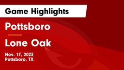 Pottsboro  vs Lone Oak  Game Highlights - Nov. 17, 2023