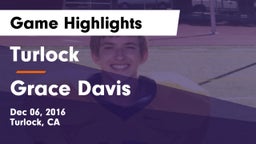 Turlock  vs Grace Davis  Game Highlights - Dec 06, 2016
