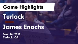 Turlock  vs James Enochs  Game Highlights - Jan. 16, 2019