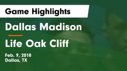 Dallas Madison  vs Life Oak Cliff  Game Highlights - Feb. 9, 2018