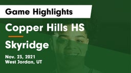 Copper Hills HS vs Skyridge  Game Highlights - Nov. 23, 2021