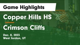 Copper Hills HS vs Crimson Cliffs  Game Highlights - Dec. 8, 2023