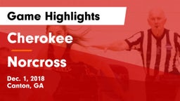 Cherokee  vs Norcross  Game Highlights - Dec. 1, 2018