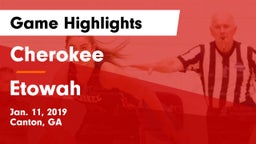 Cherokee  vs Etowah  Game Highlights - Jan. 11, 2019