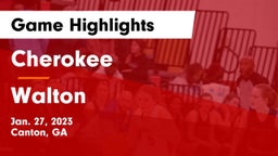 Cherokee  vs Walton  Game Highlights - Jan. 27, 2023