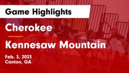 Cherokee  vs Kennesaw Mountain  Game Highlights - Feb. 3, 2023