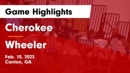 Cherokee  vs Wheeler  Game Highlights - Feb. 10, 2023