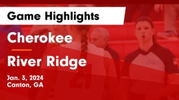 Cherokee  vs River Ridge  Game Highlights - Jan. 3, 2024