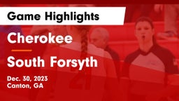 Cherokee  vs South Forsyth  Game Highlights - Dec. 30, 2023