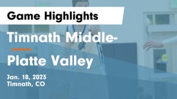 Timnath Middle- vs Platte Valley  Game Highlights - Jan. 18, 2023