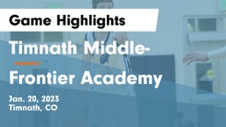 Timnath Middle- vs Frontier Academy  Game Highlights - Jan. 20, 2023