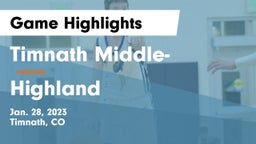 Timnath Middle- vs Highland  Game Highlights - Jan. 28, 2023