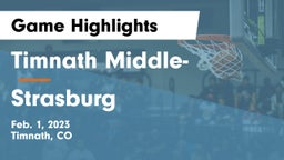 Timnath Middle- vs Strasburg  Game Highlights - Feb. 1, 2023