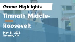 Timnath Middle- vs Roosevelt  Game Highlights - May 31, 2023