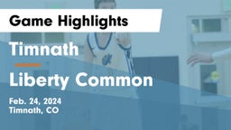 Timnath  vs Liberty Common  Game Highlights - Feb. 24, 2024