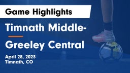 Timnath Middle- vs Greeley Central  Game Highlights - April 28, 2023