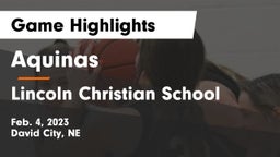 Aquinas  vs Lincoln Christian School Game Highlights - Feb. 4, 2023