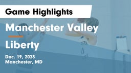 Manchester Valley  vs Liberty  Game Highlights - Dec. 19, 2023
