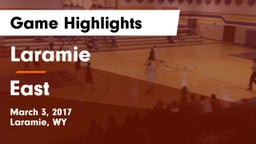 Laramie  vs East Game Highlights - March 3, 2017