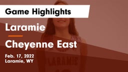Laramie  vs Cheyenne East  Game Highlights - Feb. 17, 2022