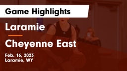 Laramie  vs Cheyenne East  Game Highlights - Feb. 16, 2023