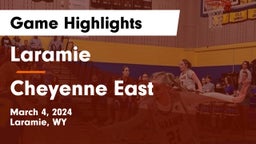 Laramie  vs Cheyenne East  Game Highlights - March 4, 2024