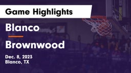Blanco  vs Brownwood  Game Highlights - Dec. 8, 2023