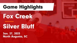 Fox Creek  vs Silver Bluff  Game Highlights - Jan. 27, 2023