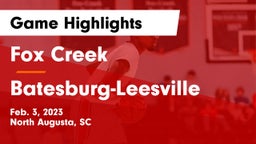 Fox Creek  vs Batesburg-Leesville  Game Highlights - Feb. 3, 2023