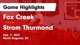 Fox Creek  vs Strom Thurmond  Game Highlights - Feb. 9, 2023