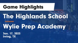 The Highlands School vs Wylie Prep Academy  Game Highlights - Jan. 17, 2023