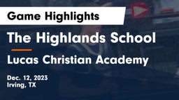 The Highlands School vs Lucas Christian Academy Game Highlights - Dec. 12, 2023