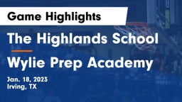 The Highlands School vs Wylie Prep Academy  Game Highlights - Jan. 18, 2023