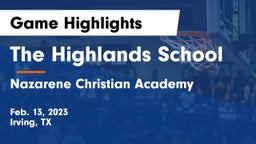 The Highlands School vs Nazarene Christian Academy  Game Highlights - Feb. 13, 2023
