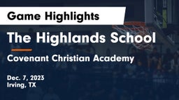 The Highlands School vs Covenant Christian Academy Game Highlights - Dec. 7, 2023