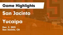 San Jacinto  vs Yucaipa  Game Highlights - Dec. 2, 2023