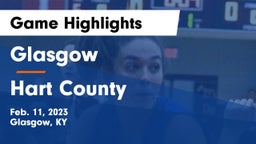 Glasgow  vs Hart County  Game Highlights - Feb. 11, 2023