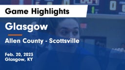 Glasgow  vs Allen County - Scottsville  Game Highlights - Feb. 20, 2023