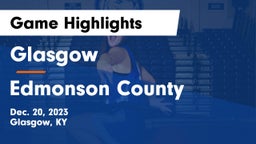 Glasgow  vs Edmonson County  Game Highlights - Dec. 20, 2023