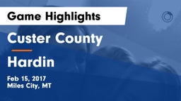 Custer County  vs Hardin  Game Highlights - Feb 15, 2017