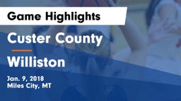 Custer County  vs Williston  Game Highlights - Jan. 9, 2018