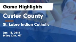 Custer County  vs St. Labre Indian Catholic  Game Highlights - Jan. 13, 2018